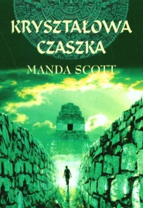 Kryształowa czaszka - Scott Manda