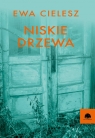 Niskie drzewa Ewa Cielesz