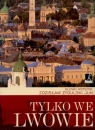 Tylko we Lwowie