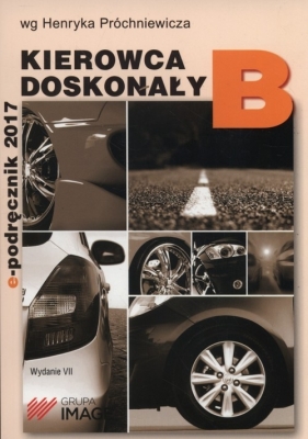 Kierowca doskonały B E-podręcznik - Henryk Próchniewicz