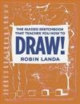 The Guided Sketchbook That Teaches You How to Draw! Robin Landa