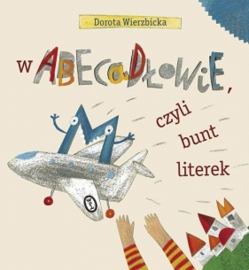 W Abecadłowie, czyli bunt literek - Wierzbicka Dorota