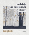 Nadzieje na mieliznach duszy Andrzej Halicki