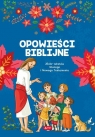 Opoweści biblijneZbiór tekstów Starego i Nowgo Testamentu