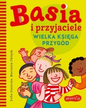 Basia i przyjaciele. Wielka księga przygód - Zofia Stanecka