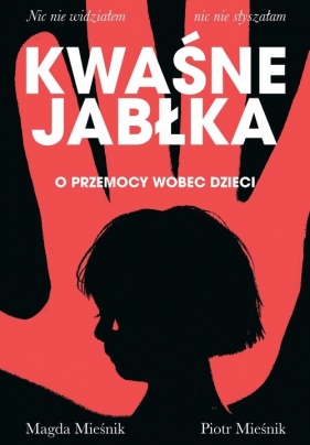 Kwaśne jabłka. O przemocy wobec dzieci - Piotr Mieśnik, Magda Mieśnik