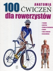 Anatomia 100 ćwiczeń dla rowerzystów - Seijas Guillermo