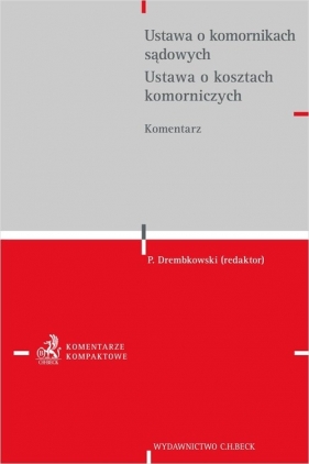 Ustawa o komornikach sądowych. Ustawa o kosztach komorniczych. Komentarz