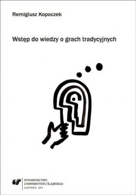 Wstęp do wiedzy o grach tradycyjnych - Remigiusz Kopoczek