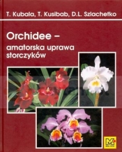 Orchidee. Amatorska uprawa storczyków