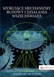 Szokujące mechanizmy budowy i działania Wszechświata