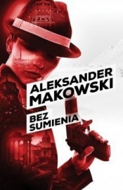 Szpiedzy Tom 2 Bez sumienia - Aleksander Makowski
