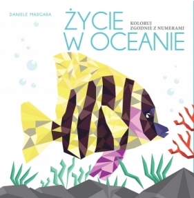 Życie w oceanie. Koloruj zgodnie z numerami - Daniele Margara