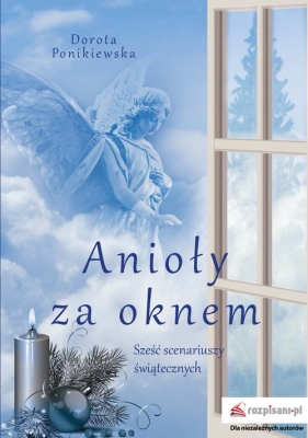 Anioły za oknem. - Dorota Ponikiewska