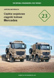 Ciężkie wojskowe ciągniki kołowe Mercedes. Technika wojskowa XXI wieku - Jarosław Brach