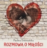 Rozmowa o miłości Paulina Dobrzańska