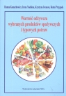 Wartość odżywcza wybranych produktów spożywczych i typowych potraw Kunachowicz Hanna