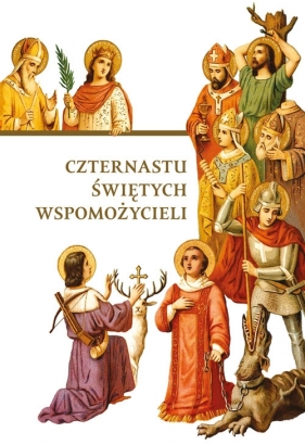 Czternastu Świętych Wspomożycieli - Dorota Mazur