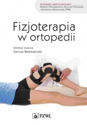 Fizjoterapia w ortopedii - Dariusz Białoszewski