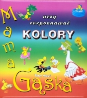 Mama Gąska uczy rozpoznawać kolory - Anna Casalis, Tony Wolf