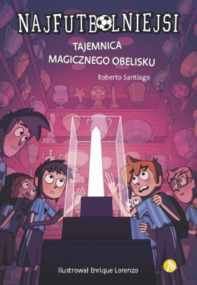 Najfutbolniejsi 12 Tajemnica magicznego obelisku - Roberto Santiago