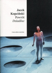 Powrót Dziadów - Kopciński Jacek