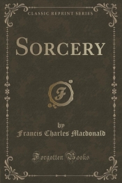 Sorcery (Classic Reprint)