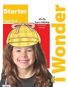 I Wonder Starter SB + Interactive eBook - Jenny Dooley, Bob Obee