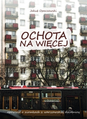 Ochota na więcej. - Jakub Opaczewski