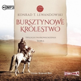 Trylogia dalekowschodnia. Tom 1. Bursztynowe królestwo - Konrad T. Lewandowski