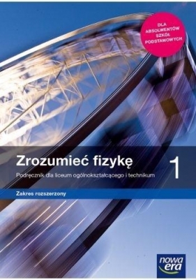 Zrozumieć fizykę 1. Podręcznik dla liceum i technikum. Zakres rozszerzony (Uszkodzona okładka) - Marcin Braun, Agnieszka Byczuk, Krzysztof Byczuk