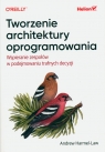 Tworzenie architektury oprogramowania Wspieranie zespołów w podejmowaniu Andrew Harmel-Law