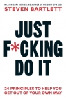 Just F*cking Do It Steven Bartlett