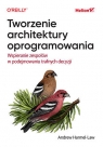 Tworzenie architektury oprogramowania. Wspieranie zespołów w podejmowaniu Andrew Harmel-Law