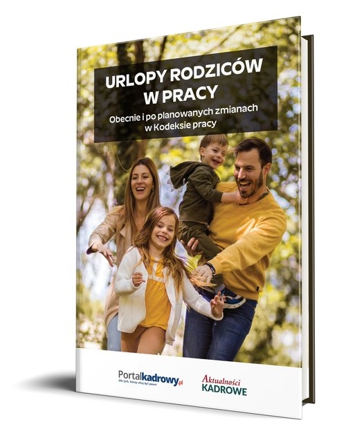 Urlopy rodziców w pracy Obecnie i po planowanych zmianach w Kodeksie pracy