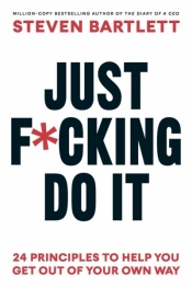 Just F*cking Do It - Steven Bartlett