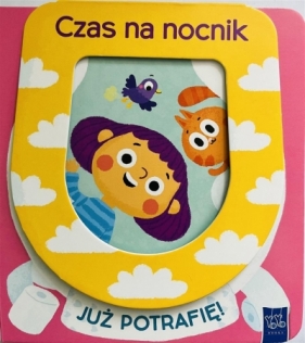 Już potrafię. Czas na nocnik - Opracowanie zbiorowe