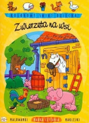 Kolorowy świat dziecka Zwierzęta na wsi - Agnieszka Bator