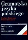 Gramatyka języka polskiego Podręcznik dla cudzoziemców  Bartnicka Barbara, Satkiewicz Halina