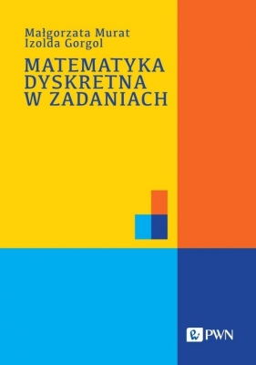 Matematyka dyskretna w zadaniach - Małgorzata Murat, Gorgol Izolda