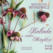 Ballada o ciotce Matyldzie - Witkiewicz Magdalena