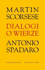 Dialogi o wierze - Martin Scorsese, Antonio Spadaro