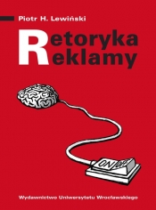Retoryka reklamy - Lewiński Piotr H.