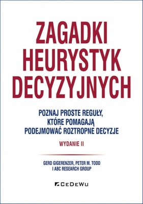 Zagadki heurystyk decyzyjnych - Gerd Gigerenzer, Peter M. Todd