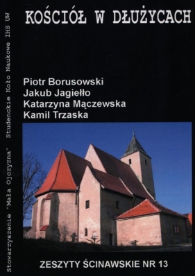 Kościół w Dłużycach - Borusowski Piotr, Jagiełło Jakub, Mączewska Katarzyna, Trzaska Kamil