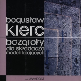 Bazgroły dla składacza modeli latających - Kierc Bogusław