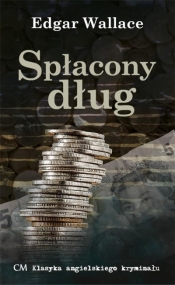 Klasyka. Spłacony dług - Edgar Wallace