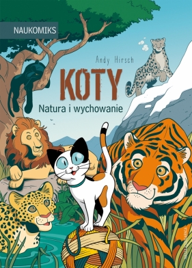 Koty - natura i wychowanie - Hirsch Andy