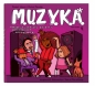 M.U.Z.Y.K.A. - Libera Michał, Mendyk Michał, Aleksandra Mizielińska, Daniel Mizieliński