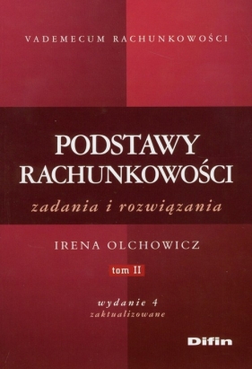 Podstawy rachunkowości zadania i rozwiązania Tom 2 - Olchowicz Irena